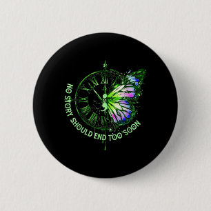 Story Should End Too Soon Mental Health Butterfly 2 Inch Round Button