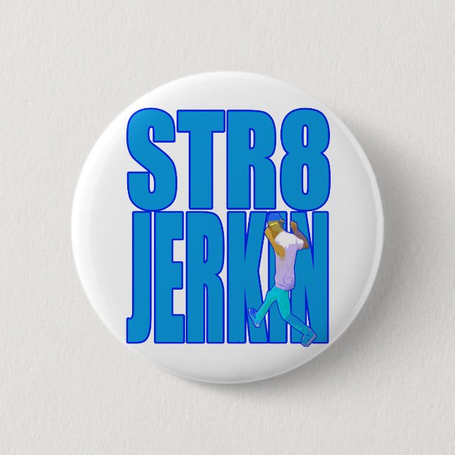 STR8 JERKIN jerk jerking dance hip-hop rap music 2 Inch Round Button (Front)