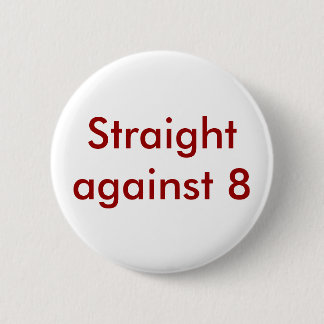 Straight against 8 2 inch round button