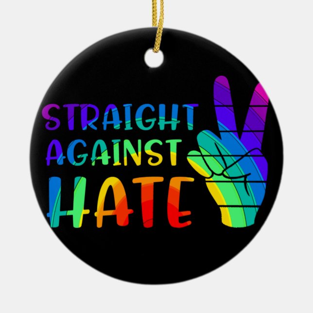 Straight Against Hate - LGBTQ+ Ally Pride Ceramic Ornament (Front)