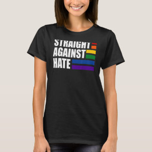 Straight Against Hate Rainbow Lgbt Flag Lesbian Ga T-Shirt