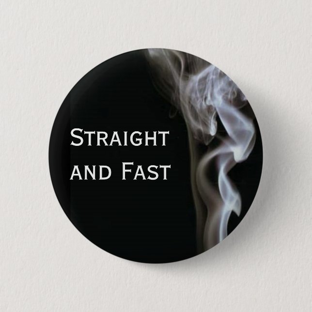 Straight and Fast 2 Inch Round Button (Front)