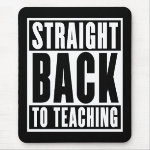 Straight Back to Teaching Mouse Pad