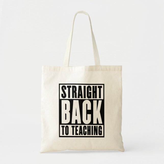 Straight Back to Teaching Tote Bag (Front)