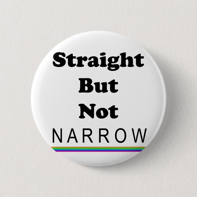 Straight But Not Narrow 2 Inch Round Button (Front)