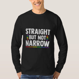 Straight But Not Narrow Lgbt Supporter Gay Pride A T-Shirt