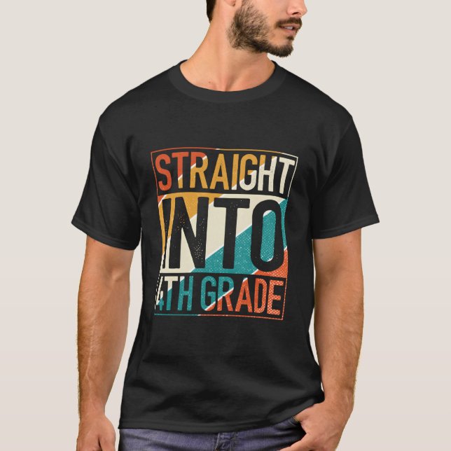 Straight Into 4Th Grade Fourth Grade Back To Schoo T-Shirt (Front)