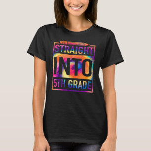 Straight Into 5th Grade Tie Dye Teacher Back To Sc T-Shirt