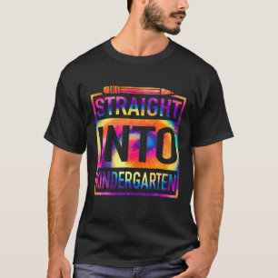 Straight Into Kindergarten Tie Dye Teacher Back To T-Shirt