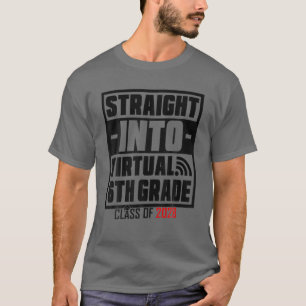 Straight Into Virtual 6Th Grade Funny Back To Scho T-Shirt