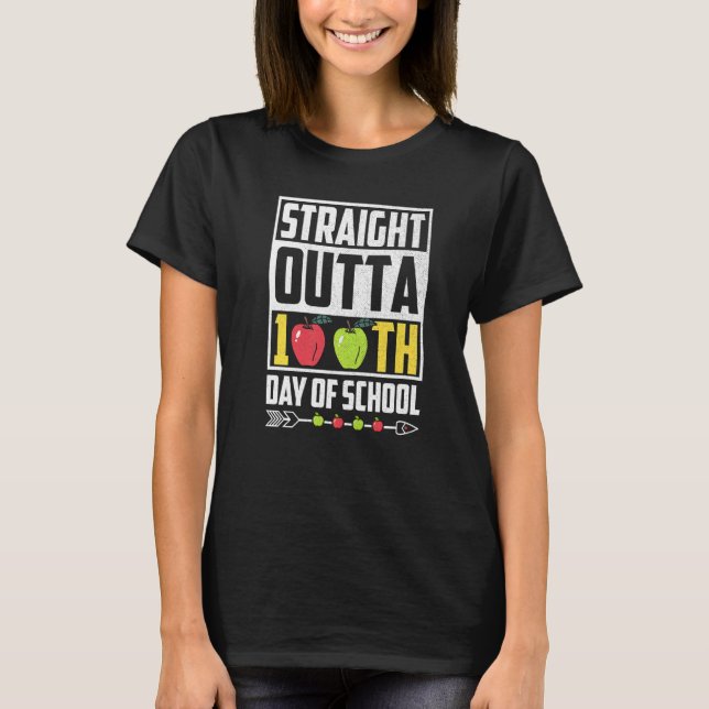 Straight Outta 100th Day Of School T-Shirt (Front)