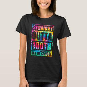 Straight Outta 100th Day Of School Tye Die Happy 1 T-Shirt