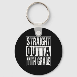 Straight outta 11th grade graduate eleventh grade keychain