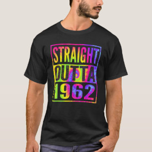 Straight Outta 1962 60th Birthday  For Her Him T-Shirt