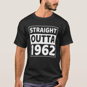 Straight Outta 1962 T 60Th Birthday Graphic Design T-Shirt