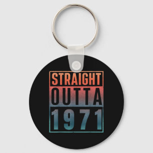 Straight Outta 1971 Birth of Birthday Classic 1971 Keychain