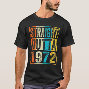 Straight Outta 1972 50 Year Old Gifts 50Th Birthda T-Shirt