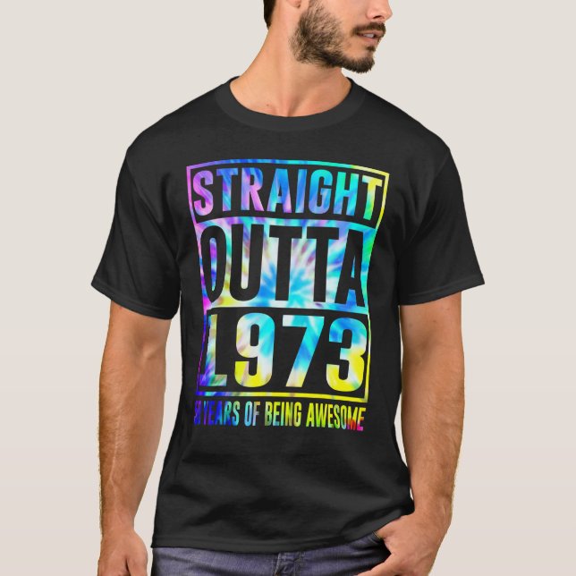 Straight Outta 1973 50 Years Of Being Awesome 50th T-Shirt (Front)