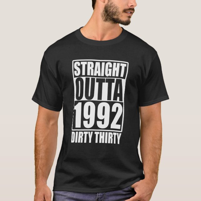 Straight Outta 1992 Dirty 30 Thirty 30Th Birthday T-Shirt (Front)