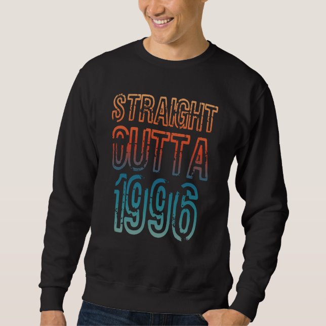 Straight Outta 1996 Sweatshirt (Front)