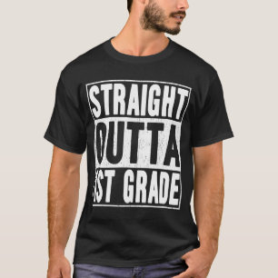 Straight Outta 1st Grade School Graduation First G T-Shirt