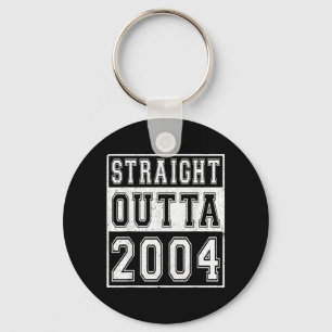 Straight Outta 2004 Classic Birth of Birthday Year Keychain