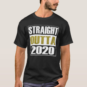 Straight Outta 2020 Funny New Year's T-Shirt