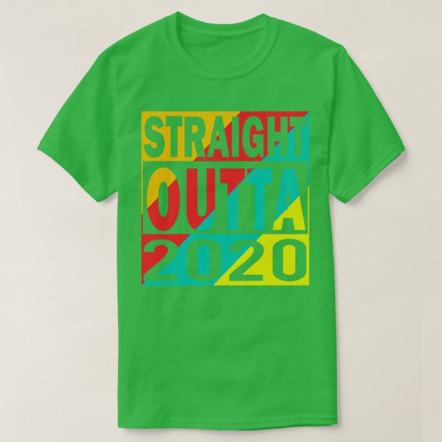 Straight Outta 2020 T-Shirt (Design Front)
