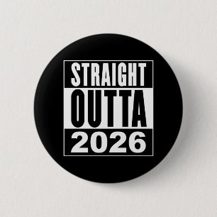 Straight Outta 2026 2 Inch Round Button