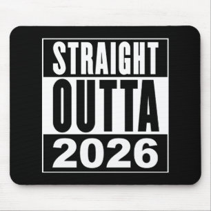 Straight Outta 2026 Mouse Pad
