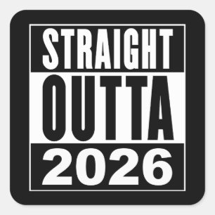 Straight Outta 2026 Square Sticker