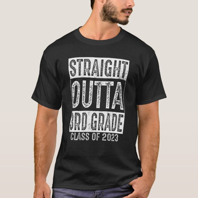Straight Outta 3rd Grade Class 2023 Third Grade Gr T-Shirt (Front)