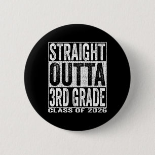 Straight Outta 3rd Grade Graduate Funny 2026 Third 2 Inch Round Button