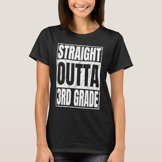 Straight Outta 3rd Grade School Graduation Third G T-Shirt (Front)