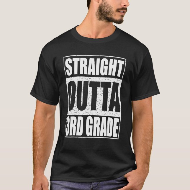 Straight Outta 3rd Grade  Third Grade T-Shirt (Front)