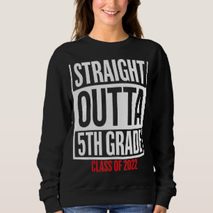 Straight Outta 5th Grade  2022 Graduation Sweatshirt