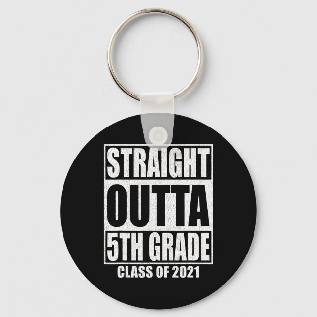 Straight Outta 5th Grade School Graduation Class O Keychain (Front)