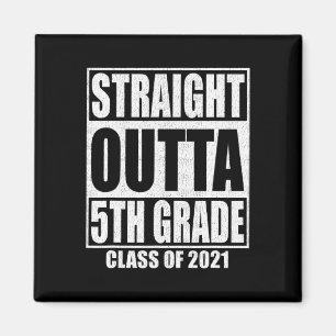 Straight Outta 5th Grade School Graduation Class O Magnet