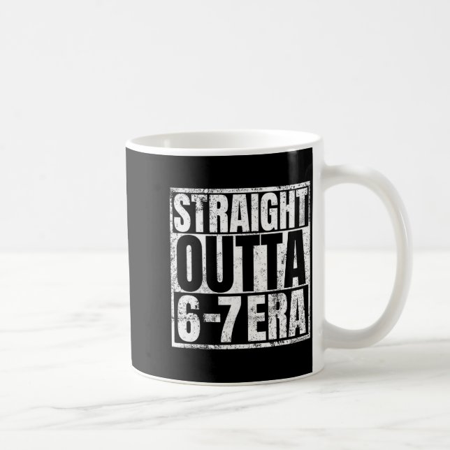 Straight Outta 6 7 Era Meme Funny Gen Alpha Six Se Coffee Mug (Right)