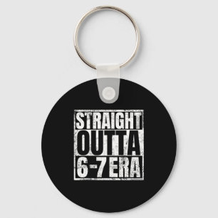 Straight Outta 6 7 Era Meme Funny Gen Alpha Six Se Keychain