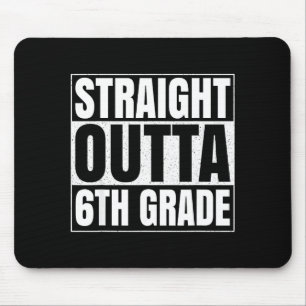 Straight outta 6th grade funny 2025 sixth grade mouse pad