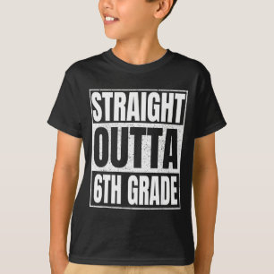 Straight outta 6th grade funny idea class of 2026 T-Shirt