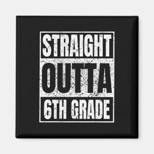 Straight Outta 6th Grade Graduation Cl 2026 Sixth Magnet