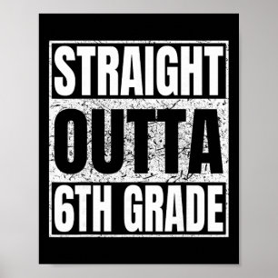 Straight Outta 6th Grade Graduation Funny 2026 Six Poster