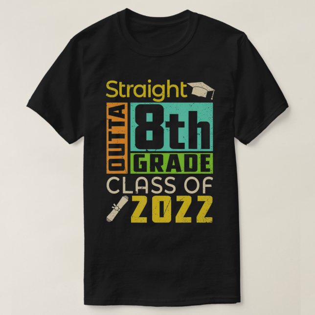 Straight Outta 8th Grade Class Of 2022 Graduation  T-Shirt (Design Front)