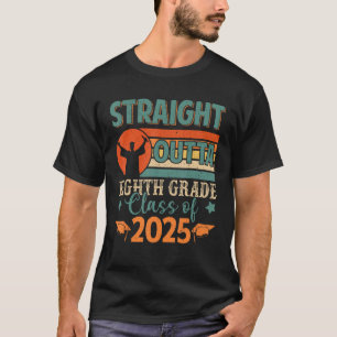 Straight Outta 8th Grade Class Of 2025 8th Grade G T-Shirt