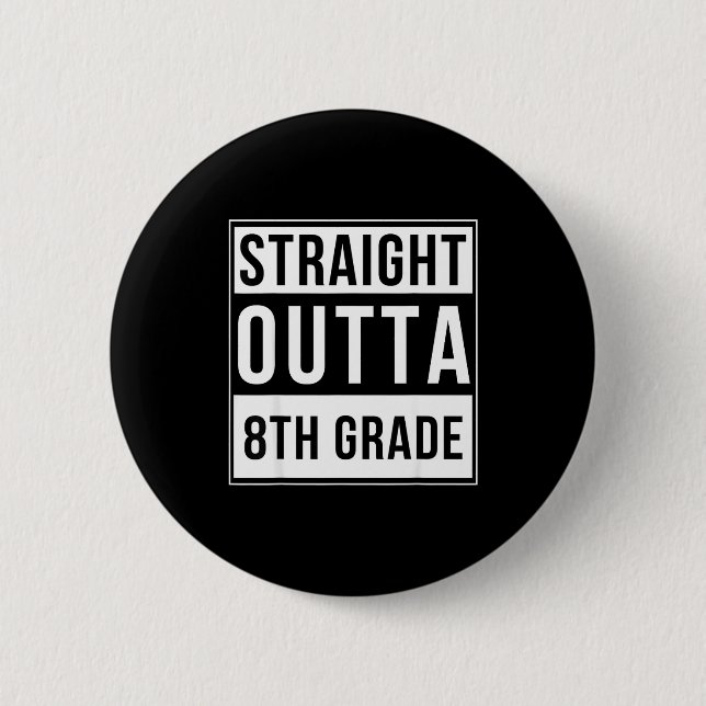 Straight outta 8th grade funny middle school 2 inch round button (Front)