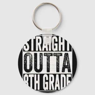 Straight Outta 8th Grade Graduate 2026 Eighth Grad Keychain