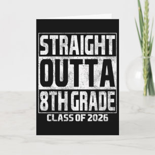 Straight Outta 8th Grade Graduation Cl Of 2026 8th Card