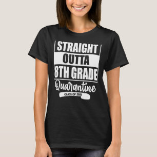 Straight Outta 8th Grade Graduation Day Funny Clas T-Shirt